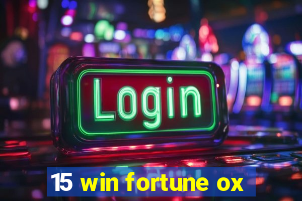 15 win fortune ox